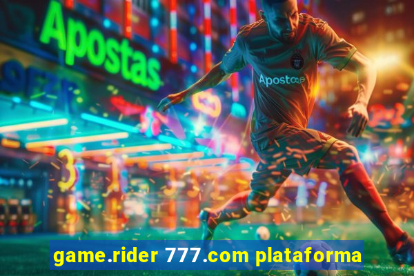 game.rider 777.com plataforma